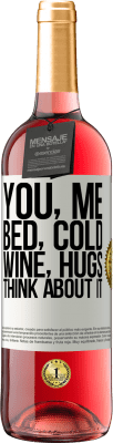 29,95 € Free Shipping | Rosé Wine ROSÉ Edition You, me, bed, cold, wine, hugs. Think about it White Label. Customizable label Young wine Harvest 2023 Tempranillo