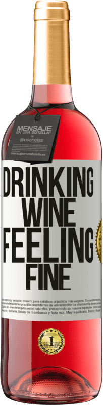 29,95 € Envío gratis | Vino Rosado Edición ROSÉ Drinking wine, feeling fine Etiqueta Blanca. Etiqueta personalizable Vino joven Cosecha 2023 Tempranillo