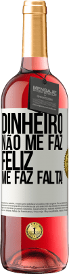 29,95 € Envio grátis | Vinho rosé Edição ROSÉ Dinheiro não me faz feliz. Me faz falta! Etiqueta Branca. Etiqueta personalizável Vinho jovem Colheita 2025 Tempranillo