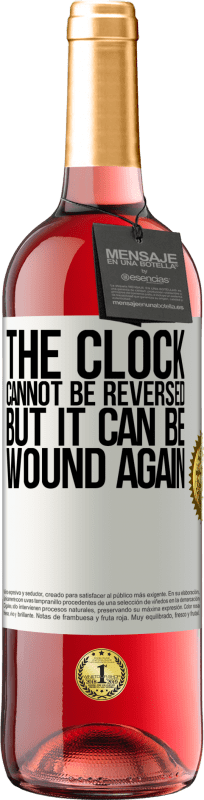 29,95 € Free Shipping | Rosé Wine ROSÉ Edition The clock cannot be reversed, but it can be wound again White Label. Customizable label Young wine Harvest 2023 Tempranillo