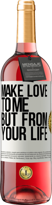 29,95 € Free Shipping | Rosé Wine ROSÉ Edition Make love to me, but from your life White Label. Customizable label Young wine Harvest 2024 Tempranillo