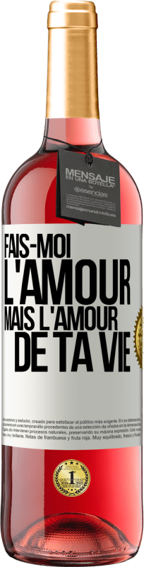 29,95 € Envoi gratuit | Vin rosé Édition ROSÉ Fais-moi l'amour mais l'amour de ta vie Étiquette Blanche. Étiquette personnalisable Vin jeune Récolte 2024 Tempranillo