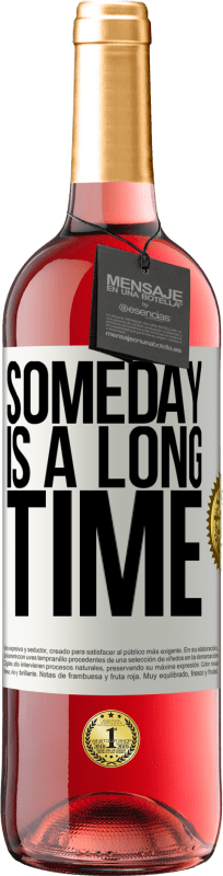 29,95 € Free Shipping | Rosé Wine ROSÉ Edition Someday is a long time White Label. Customizable label Young wine Harvest 2023 Tempranillo