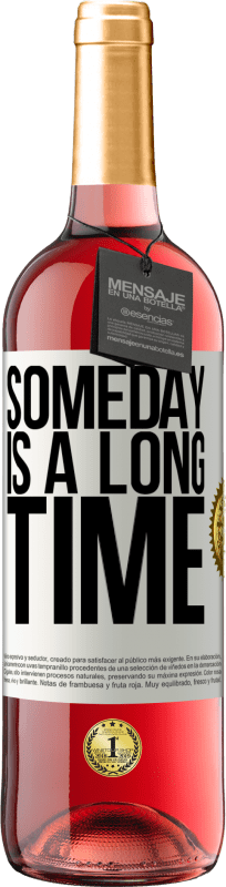 29,95 € Free Shipping | Rosé Wine ROSÉ Edition Someday is a long time White Label. Customizable label Young wine Harvest 2024 Tempranillo