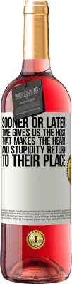 29,95 € Free Shipping | Rosé Wine ROSÉ Edition Sooner or later time gives us the host that makes the heart and stupidity return to their place White Label. Customizable label Young wine Harvest 2025 Tempranillo