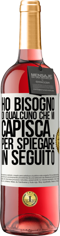 29,95 € Spedizione Gratuita | Vino rosato Edizione ROSÉ Ho bisogno di qualcuno che mi capisca ... Per spiegare in seguito Etichetta Bianca. Etichetta personalizzabile Vino giovane Raccogliere 2024 Tempranillo