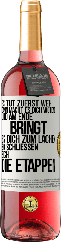 29,95 € Kostenloser Versand | Roséwein ROSÉ Ausgabe Es tut zuerst weh, dann macht es dich wütend, und am Ende bringt es dich zum Lachen. So schließen sich die Etappen Weißes Etikett. Anpassbares Etikett Junger Wein Ernte 2024 Tempranillo