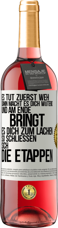 29,95 € Kostenloser Versand | Roséwein ROSÉ Ausgabe Es tut zuerst weh, dann macht es dich wütend, und am Ende bringt es dich zum Lachen. So schließen sich die Etappen Weißes Etikett. Anpassbares Etikett Junger Wein Ernte 2025 Tempranillo