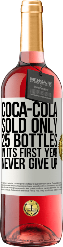 29,95 € Free Shipping | Rosé Wine ROSÉ Edition Coca-Cola sold only 25 bottles in its first year. Never give up White Label. Customizable label Young wine Harvest 2024 Tempranillo