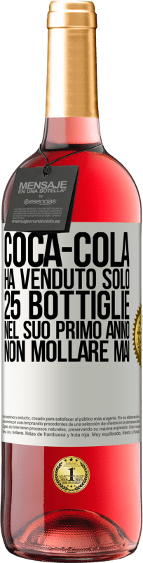 29,95 € Spedizione Gratuita | Vino rosato Edizione ROSÉ Coca-Cola ha venduto solo 25 bottiglie nel suo primo anno. Non mollare mai Etichetta Bianca. Etichetta personalizzabile Vino giovane Raccogliere 2024 Tempranillo