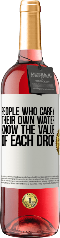 29,95 € Free Shipping | Rosé Wine ROSÉ Edition People who carry their own water, know the value of each drop White Label. Customizable label Young wine Harvest 2024 Tempranillo