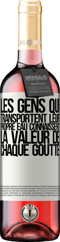 29,95 € Envoi gratuit | Vin rosé Édition ROSÉ Les gens qui transportent leur propre eau connaissent la valeur de chaque goutte Étiquette Blanche. Étiquette personnalisable Vin jeune Récolte 2024 Tempranillo