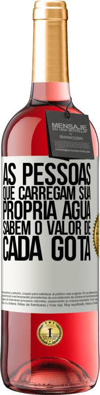 29,95 € Envio grátis | Vinho rosé Edição ROSÉ As pessoas que carregam sua própria água sabem o valor de cada gota Etiqueta Branca. Etiqueta personalizável Vinho jovem Colheita 2024 Tempranillo