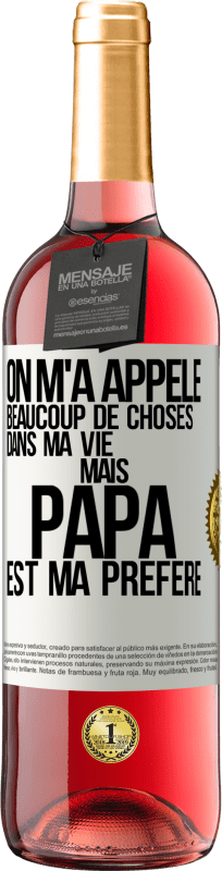 29,95 € Envoi gratuit | Vin rosé Édition ROSÉ On m'a appelé beaucoup de choses dans ma vie mais papa est ma préféré Étiquette Blanche. Étiquette personnalisable Vin jeune Récolte 2024 Tempranillo