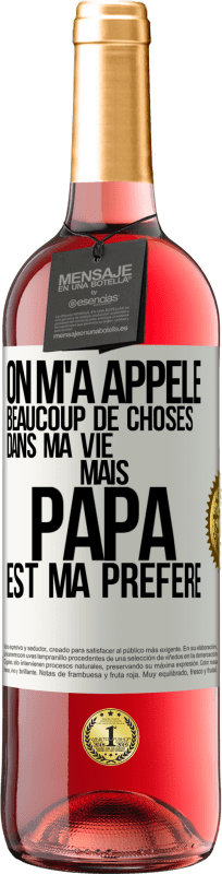 29,95 € Envoi gratuit | Vin rosé Édition ROSÉ On m'a appelé beaucoup de choses dans ma vie mais papa est ma préféré Étiquette Blanche. Étiquette personnalisable Vin jeune Récolte 2025 Tempranillo