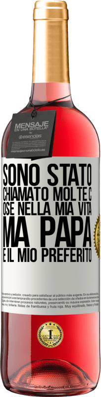 29,95 € Spedizione Gratuita | Vino rosato Edizione ROSÉ Sono stato chiamato molte cose nella mia vita, ma papà è il mio preferito Etichetta Bianca. Etichetta personalizzabile Vino giovane Raccogliere 2024 Tempranillo