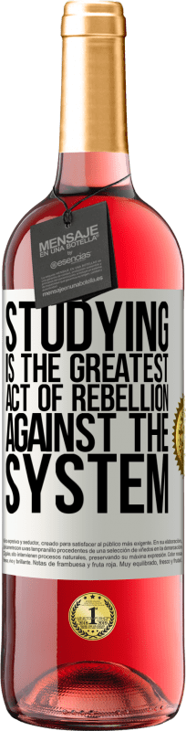 29,95 € Free Shipping | Rosé Wine ROSÉ Edition Studying is the greatest act of rebellion against the system White Label. Customizable label Young wine Harvest 2024 Tempranillo