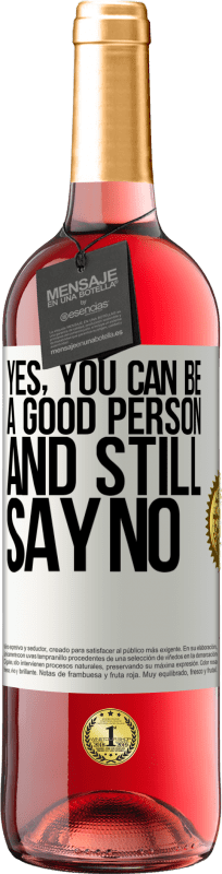 29,95 € Free Shipping | Rosé Wine ROSÉ Edition YES, you can be a good person, and still say NO White Label. Customizable label Young wine Harvest 2025 Tempranillo