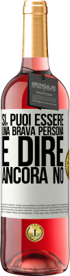 29,95 € Spedizione Gratuita | Vino rosato Edizione ROSÉ SÌ, puoi essere una brava persona e dire ancora NO Etichetta Bianca. Etichetta personalizzabile Vino giovane Raccogliere 2024 Tempranillo