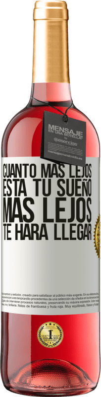 29,95 € Envío gratis | Vino Rosado Edición ROSÉ Cuanto más lejos está tu sueño, más lejos te hará llegar Etiqueta Blanca. Etiqueta personalizable Vino joven Cosecha 2025 Tempranillo