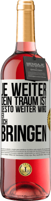 29,95 € Kostenloser Versand | Roséwein ROSÉ Ausgabe Je weiter dein Traum ist, desto weiter wird er dich bringen Weißes Etikett. Anpassbares Etikett Junger Wein Ernte 2024 Tempranillo