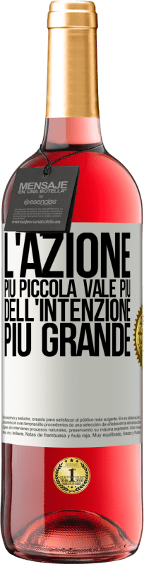 29,95 € Spedizione Gratuita | Vino rosato Edizione ROSÉ L'azione più piccola vale più dell'intenzione più grande Etichetta Bianca. Etichetta personalizzabile Vino giovane Raccogliere 2024 Tempranillo