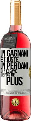 29,95 € Envoi gratuit | Vin rosé Édition ROSÉ Un gagnant est juste un perdant qui a essayé une fois de plus Étiquette Blanche. Étiquette personnalisable Vin jeune Récolte 2023 Tempranillo