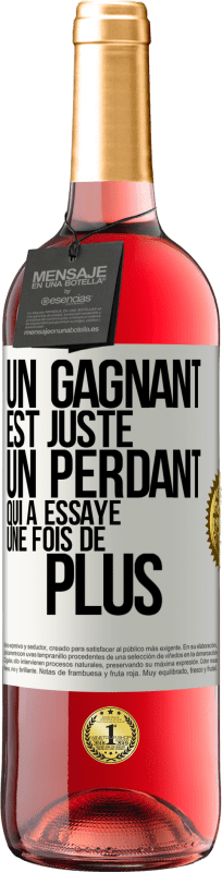 29,95 € Envoi gratuit | Vin rosé Édition ROSÉ Un gagnant est juste un perdant qui a essayé une fois de plus Étiquette Blanche. Étiquette personnalisable Vin jeune Récolte 2024 Tempranillo