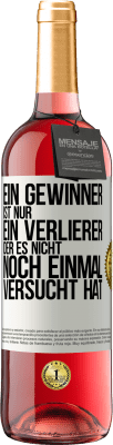 29,95 € Kostenloser Versand | Roséwein ROSÉ Ausgabe Ein Gewinner ist nur ein Verlierer, der es nicht noch einmal versucht hat Weißes Etikett. Anpassbares Etikett Junger Wein Ernte 2024 Tempranillo