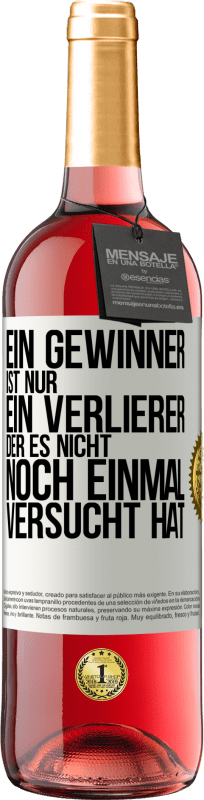 29,95 € Kostenloser Versand | Roséwein ROSÉ Ausgabe Ein Gewinner ist nur ein Verlierer, der es nicht noch einmal versucht hat Weißes Etikett. Anpassbares Etikett Junger Wein Ernte 2024 Tempranillo