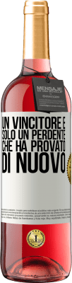 29,95 € Spedizione Gratuita | Vino rosato Edizione ROSÉ Un vincitore è solo un perdente che ha provato di nuovo Etichetta Bianca. Etichetta personalizzabile Vino giovane Raccogliere 2023 Tempranillo