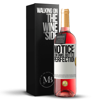 «Notice: contains bottled perfection» ROSÉ Edition