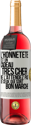 29,95 € Envoi gratuit | Vin rosé Édition ROSÉ L'honnêteté est un cadeau très cher. Ne l'attendez pas de ceux qui sont bon marché Étiquette Blanche. Étiquette personnalisable Vin jeune Récolte 2023 Tempranillo