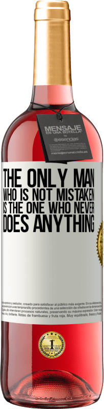 29,95 € Free Shipping | Rosé Wine ROSÉ Edition The only man who is not mistaken is the one who never does anything White Label. Customizable label Young wine Harvest 2024 Tempranillo