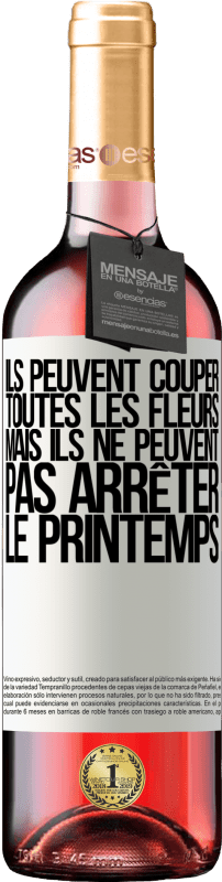 29,95 € Envoi gratuit | Vin rosé Édition ROSÉ Ils peuvent couper toutes les fleurs, mais ils ne peuvent pas arrêter le printemps Étiquette Blanche. Étiquette personnalisable Vin jeune Récolte 2024 Tempranillo