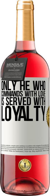 29,95 € Free Shipping | Rosé Wine ROSÉ Edition Only he who commands with love is served with loyalty White Label. Customizable label Young wine Harvest 2023 Tempranillo