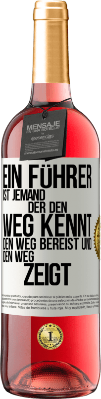 29,95 € Kostenloser Versand | Roséwein ROSÉ Ausgabe Ein Führer ist jemand, der den Weg kennt, den Weg bereist und den Weg zeigt Weißes Etikett. Anpassbares Etikett Junger Wein Ernte 2024 Tempranillo