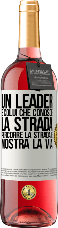 29,95 € Spedizione Gratuita | Vino rosato Edizione ROSÉ Un leader è colui che conosce la strada, percorre la strada e mostra la via Etichetta Bianca. Etichetta personalizzabile Vino giovane Raccogliere 2024 Tempranillo