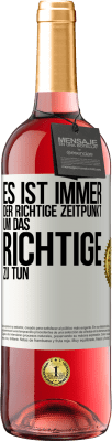 29,95 € Kostenloser Versand | Roséwein ROSÉ Ausgabe Es ist immer der richtige Zeitpunkt, um das Richtige zu tun Weißes Etikett. Anpassbares Etikett Junger Wein Ernte 2024 Tempranillo