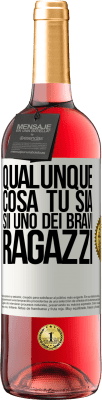 29,95 € Spedizione Gratuita | Vino rosato Edizione ROSÉ Qualunque cosa tu sia, sii uno dei bravi ragazzi Etichetta Bianca. Etichetta personalizzabile Vino giovane Raccogliere 2023 Tempranillo