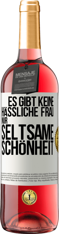 29,95 € Kostenloser Versand | Roséwein ROSÉ Ausgabe Es gibt keine hässliche Frau, nur seltsame Schönheit Weißes Etikett. Anpassbares Etikett Junger Wein Ernte 2024 Tempranillo