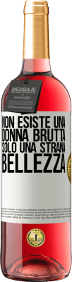 29,95 € Spedizione Gratuita | Vino rosato Edizione ROSÉ Non esiste una donna brutta, solo una strana bellezza Etichetta Bianca. Etichetta personalizzabile Vino giovane Raccogliere 2023 Tempranillo