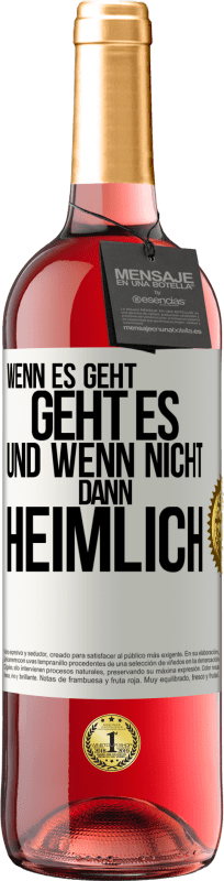 29,95 € Kostenloser Versand | Roséwein ROSÉ Ausgabe Wenn es geht, geht es. Und wenn nicht, dann heimlich Weißes Etikett. Anpassbares Etikett Junger Wein Ernte 2024 Tempranillo