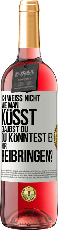 29,95 € Kostenloser Versand | Roséwein ROSÉ Ausgabe Ich weiß nicht, wie man küsst. Glaubst du, du könntest es mir beibringen? Weißes Etikett. Anpassbares Etikett Junger Wein Ernte 2024 Tempranillo