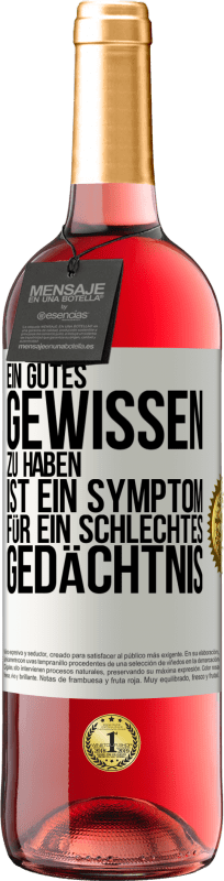 29,95 € Kostenloser Versand | Roséwein ROSÉ Ausgabe Ein gutes Gewissen zu haben ist ein Symptom für ein schlechtes Gedächtnis Weißes Etikett. Anpassbares Etikett Junger Wein Ernte 2024 Tempranillo