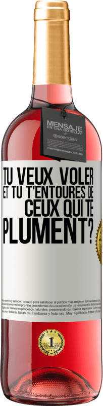 29,95 € Envoi gratuit | Vin rosé Édition ROSÉ Tu veux voler et tu t'entoures de ceux qui te plument? Étiquette Blanche. Étiquette personnalisable Vin jeune Récolte 2024 Tempranillo