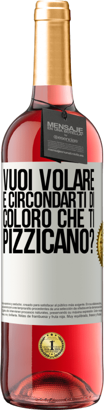 29,95 € Spedizione Gratuita | Vino rosato Edizione ROSÉ vuoi volare e circondarti di coloro che ti pizzicano? Etichetta Bianca. Etichetta personalizzabile Vino giovane Raccogliere 2024 Tempranillo