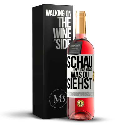 «Schau über das hinaus, was du siehst» ROSÉ Ausgabe