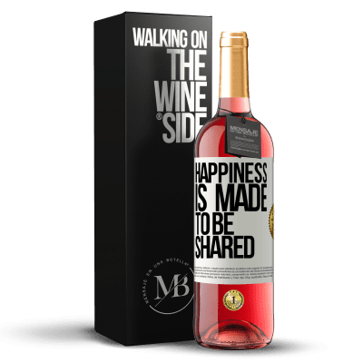 «Happiness is made to be shared» ROSÉ Edition