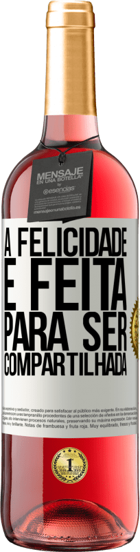 29,95 € Envio grátis | Vinho rosé Edição ROSÉ A felicidade é feita para ser compartilhada Etiqueta Branca. Etiqueta personalizável Vinho jovem Colheita 2024 Tempranillo